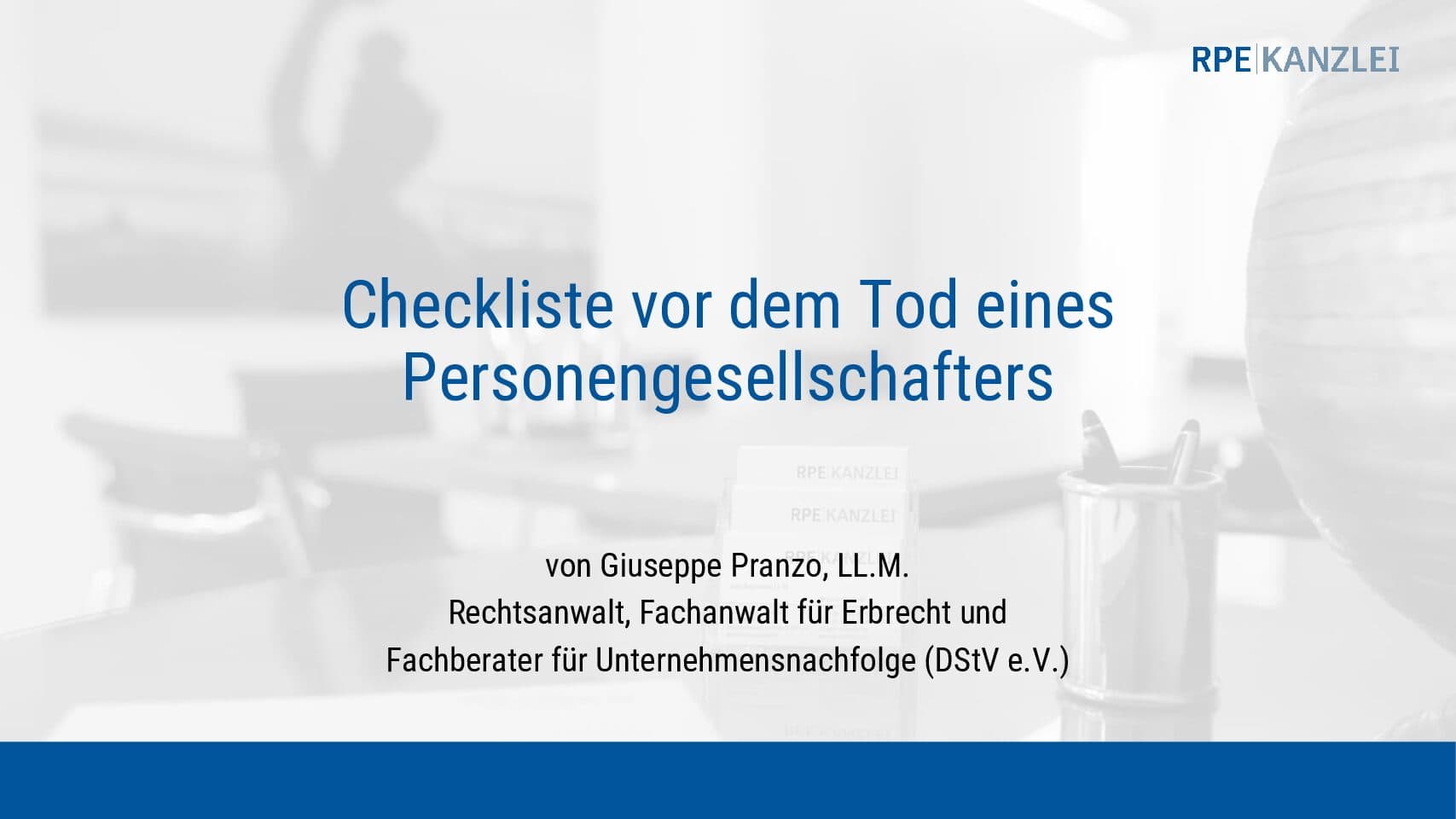 Checkliste Todesfall Personengesellschafter, RPE Kanzlei, Giuseppe Pranzo