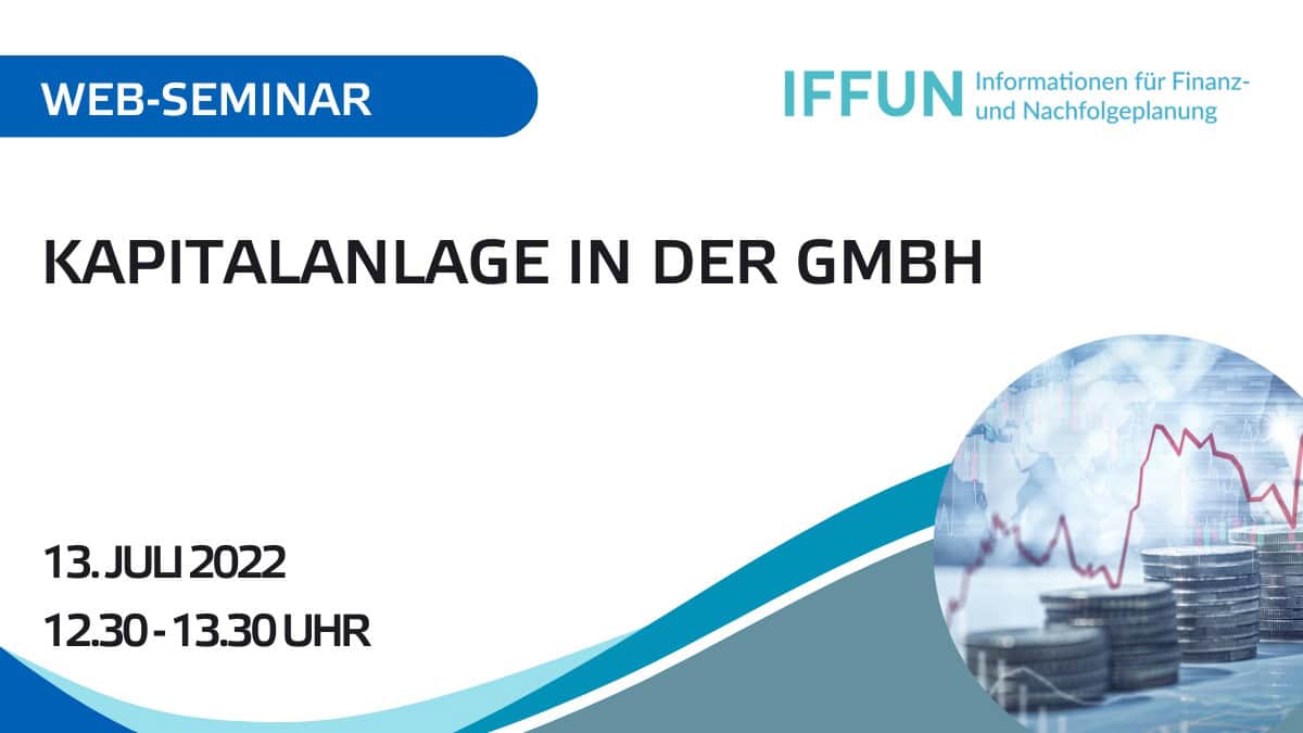 Webseminar zur Kapitalanlage in der GmbH am 13. Juli