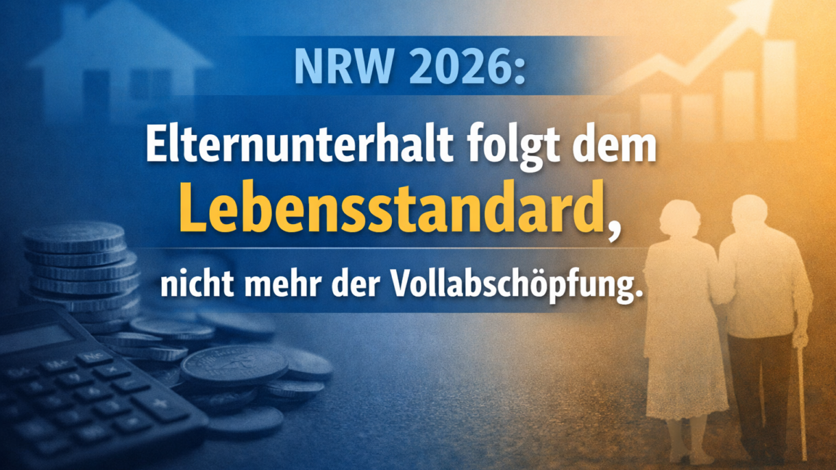 Zukunft Elternunterhalt NRW 2026: Lebensstandard entscheidend.